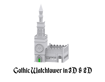 Gothic Watchtower in 3D & 2D