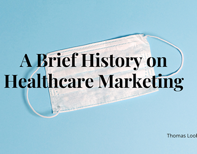 A Brief History of Healthcare Marketing