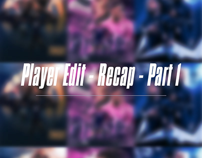 Player Edit - Recap Part 1
