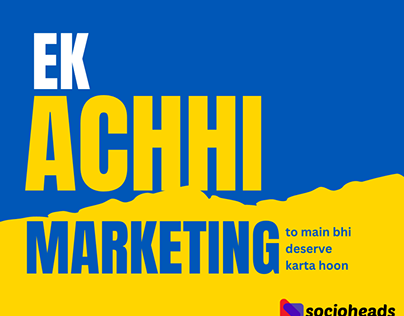 Ek Achhi Marketing to main bhi deserve karta hoon