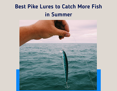 Best Pike Lures to Catch More Fish in Summer