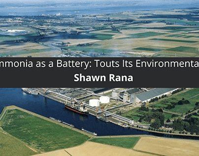 Green Ammonia as a Battery: Shawn Rana Touts Its Envir