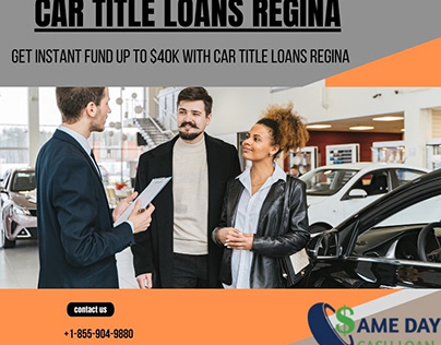 Get Instant fund up to $40k with Car title loans Regina