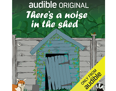 "There’s a noise in the shed" (Audible collection) 2021