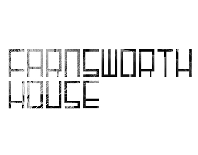 Farnsworth House (Experimental Typeface)