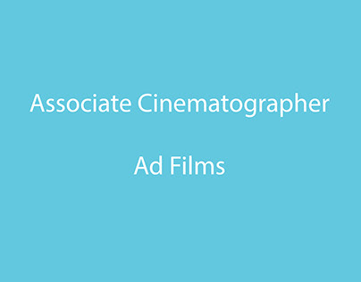 Assocaite Cinematographer Works - Ad Films