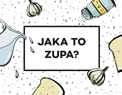 JAKA TO ZUPA? | regional Polish soups campaign