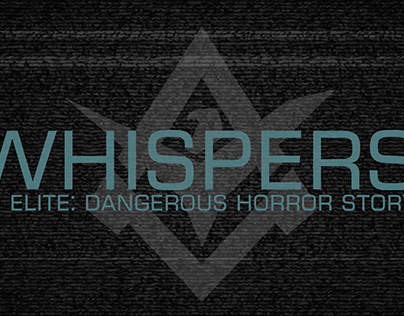 Whispers | An Elite Dangerous Horror Story