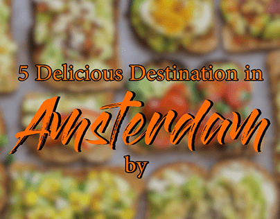 Top 5 Delicious Food in Amsterdam
