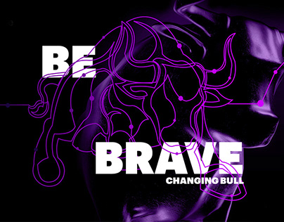 Be Brave - Changing Bull