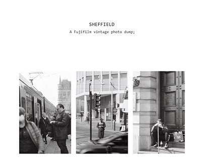 SHEFFIELD - A Fujifilm vintage photo dump;
