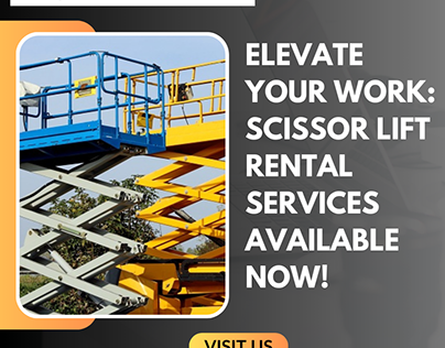 Elevate Your Work: Scissor Lift Rental Services