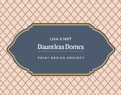 Dauntless Domes- Liva Print Design project