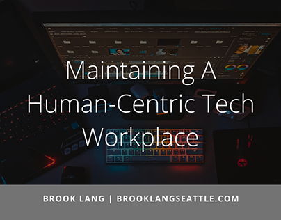 Maintaining a Human-Centric Tech Workplace