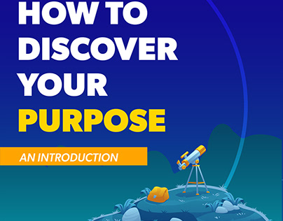 How to Discover Your Purpose - An Introduction