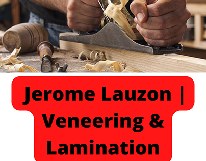 Jerome Lauzon | Veneering & Lamination