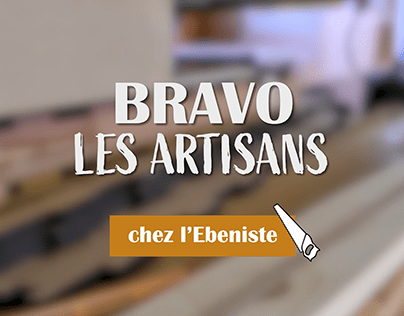 Bravo les artisans - Ebéniste // Vidéo