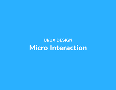 Micro Interaction