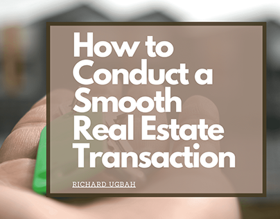 How To Conduct A Smooth Real Estate Transaction