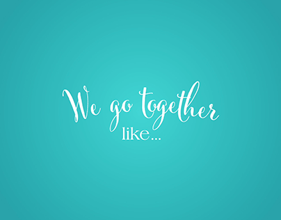 video | we go together like ...