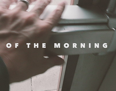 Of the Morning (1-Minute Film)