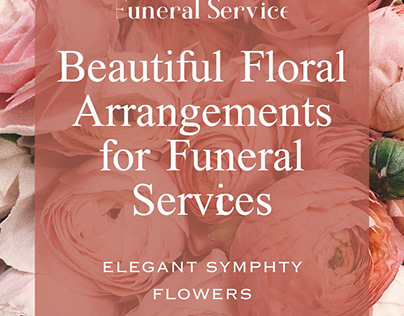Beautiful Floral Arrangements for Funeral Services