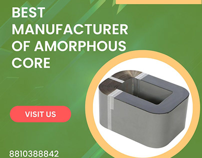 Best Manufacturer of Amorphous Core