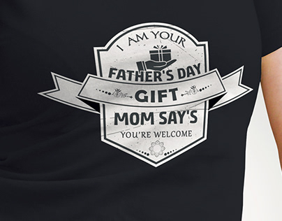 I am your father's day gift mom says Tshirt