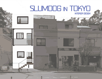 SLUMDOG IN TOKYO - Interior Design