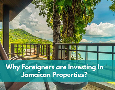 Why Foreigners are Investing In Jamaican Properties?