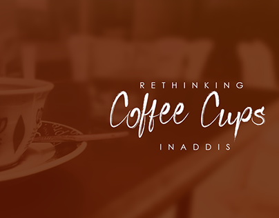 ReThinking Coffee Cups in Addis Abeba