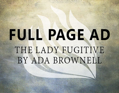 Full Page Ad, The Lady Fugitive by Ada Brownell