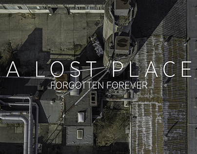A LOST PLACE - FORGOTTEN FOREVER