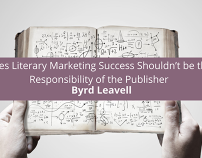 Byrd Leavell Believes Literary Marketing Success Should