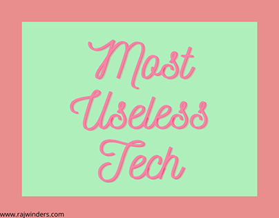 Most Useless Tech