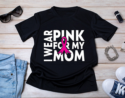 I Wear Pink For My Mom Awareness t shirt Design