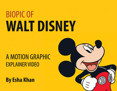 Motion Graphic Explainer Video- Biopic of Walt Disney