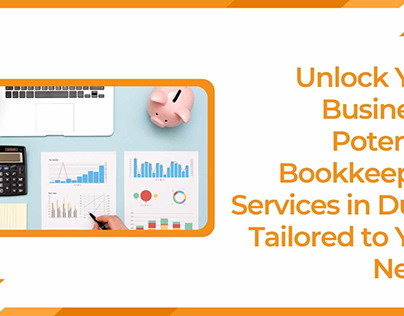 Unlock Your Business’s Bookkeeping Dubai Tailored Needs