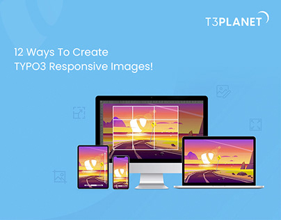 12 Ways To Create TYPO3 Responsive Images!