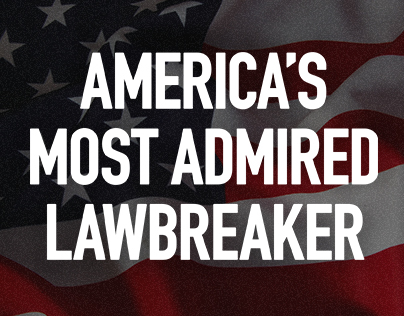 The Huffington Post - America's Most Admired Lawbreaker