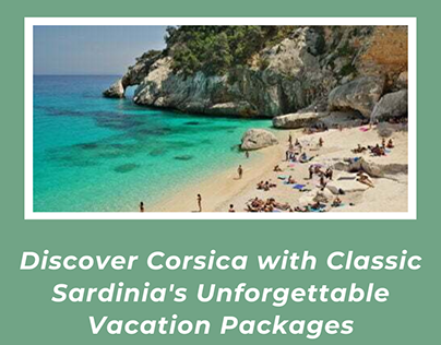 Discover Corsica with Unforgettable Vacation Packages