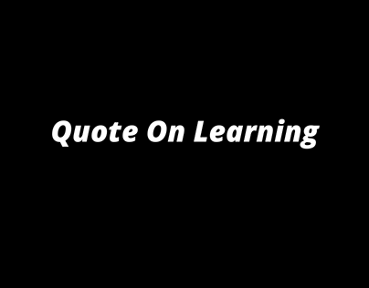 Quote on Learning.