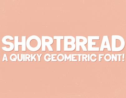 Shortbread - a quirky geometric font