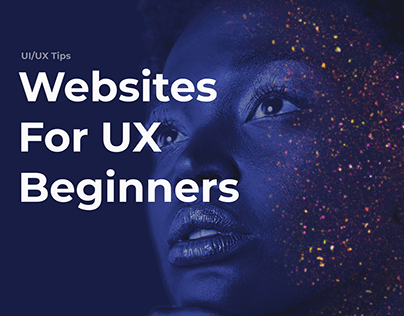 Websites for UX Beginners - UI/UX Tips