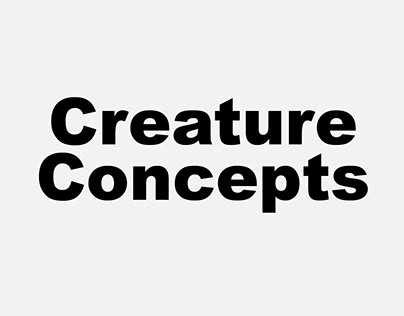 Creature Concepts & Recreations