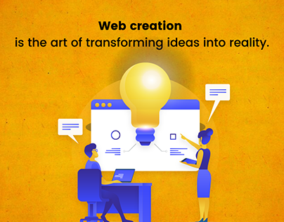 Web creation is the art of transforming ideas