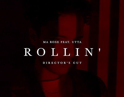 Ma Rose - Rollin (feat. Utta) // Director's Cut