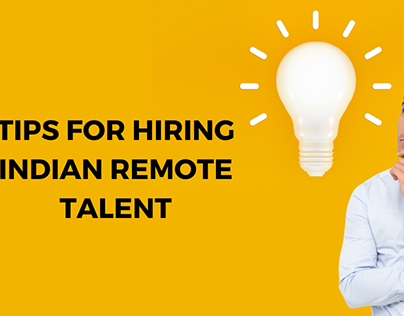 Tips For Hiring The Best Indian RemoteTalent