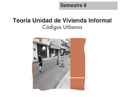 Teoría UI Ciudad Informal: Códigos Urbanos