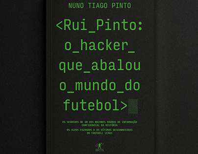 Rui Pinto : O hacker que abalou o mundo do futebol